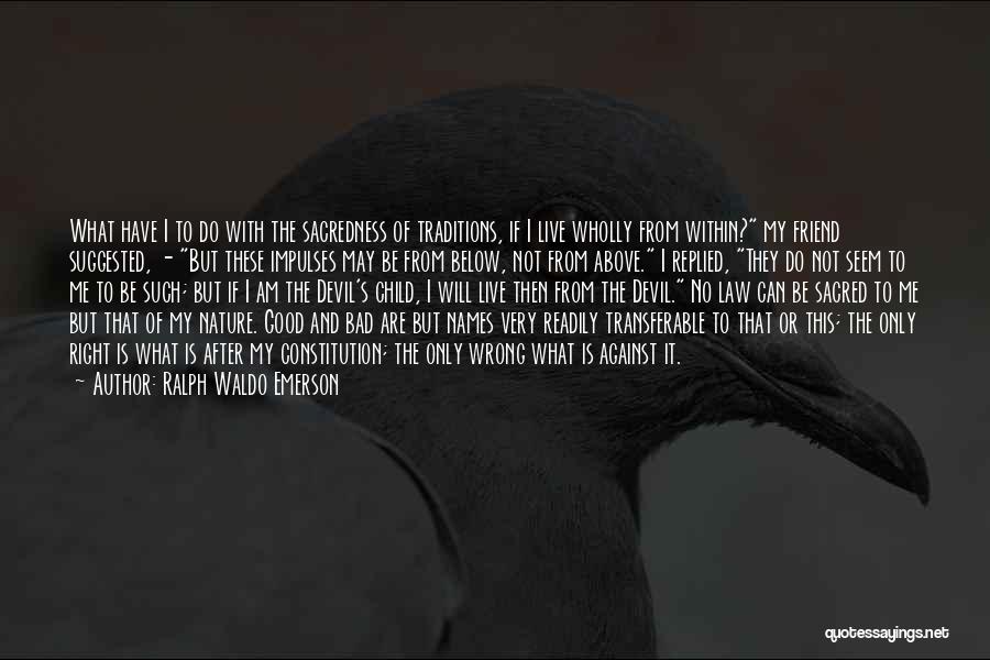 Devil Within Quotes By Ralph Waldo Emerson