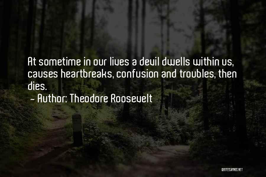 Devil Within Quotes By Theodore Roosevelt