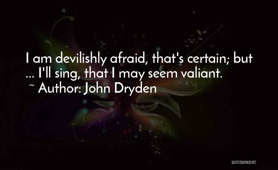 Devilishly Quotes By John Dryden