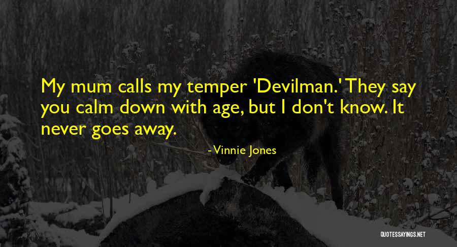 Devilman Quotes By Vinnie Jones Devilman Quotes By Vinnie Jones