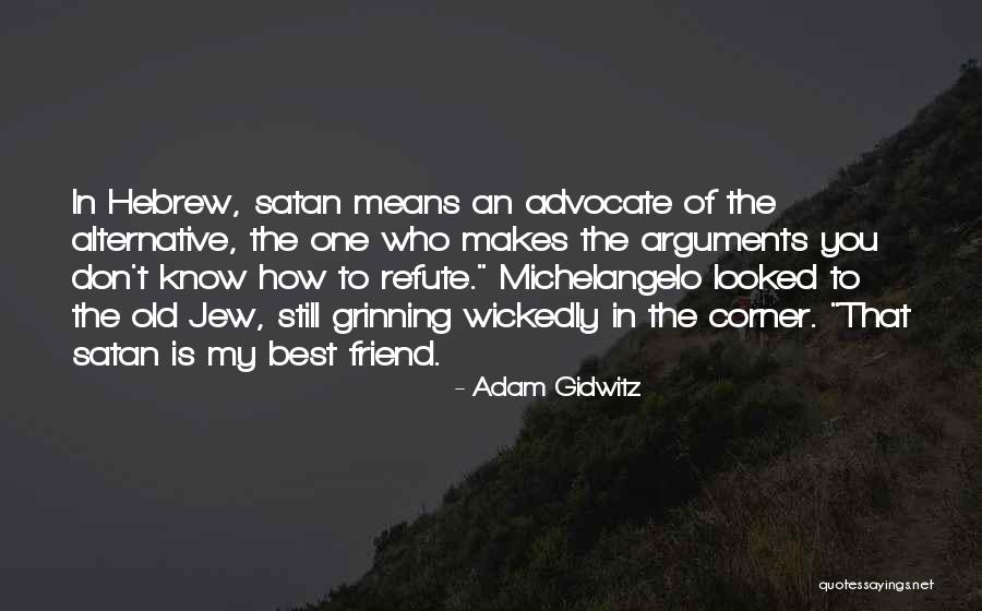 Devil's Advocate Quotes By Adam Gidwitz Devil's Advocate Quotes By Adam Gidwitz