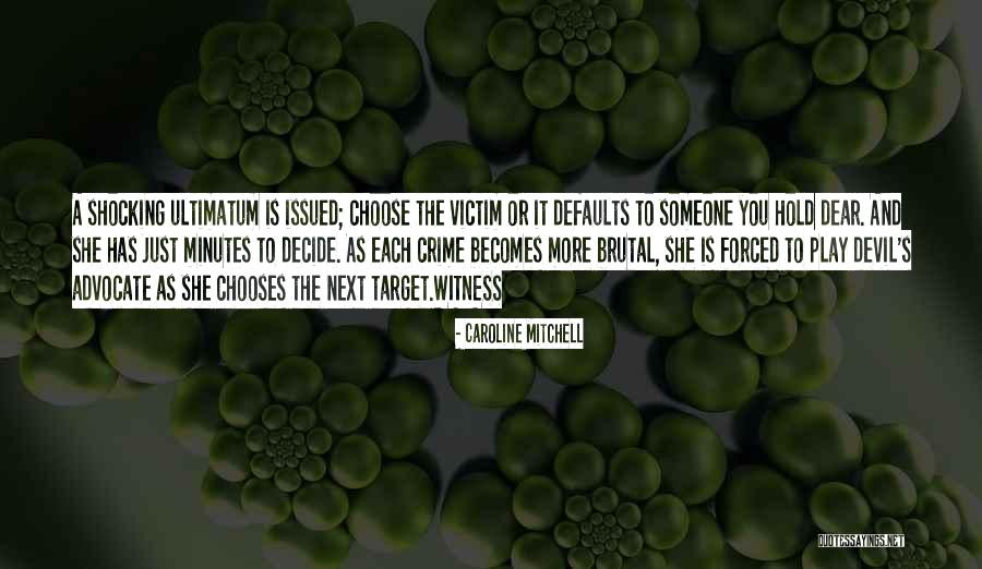 Devil's Advocate Quotes By Caroline Mitchell Devil's Advocate Quotes By Caroline Mitchell