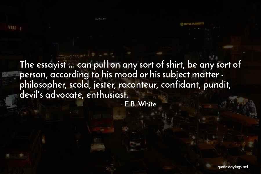 Devil's Advocate Quotes By E.B. White