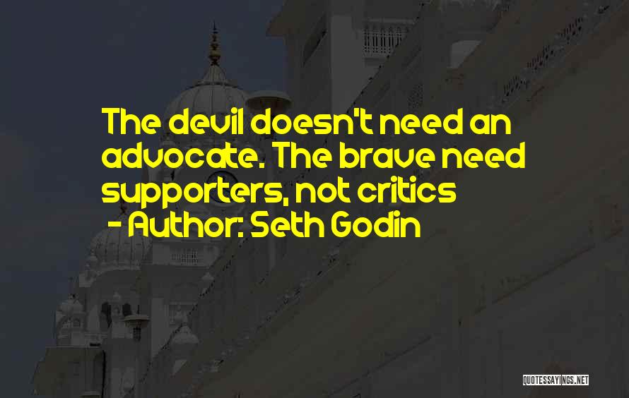 Devil's Advocate Quotes By Seth Godin