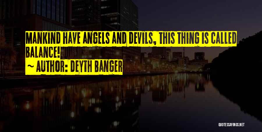 Devils And Angels Quotes By Deyth Banger