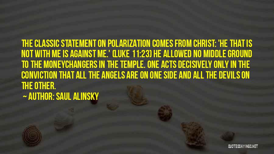 Devils And Angels Quotes By Saul Alinsky