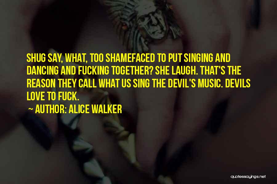 Devils And Love Quotes By Alice Walker