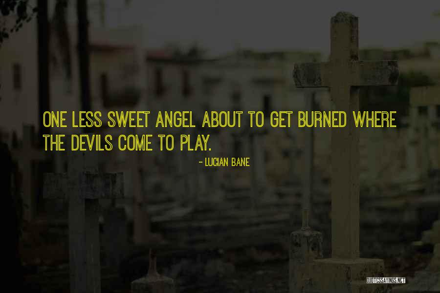Devils Angel Quotes By Lucian Bane Devils Angel Quotes By Lucian Bane