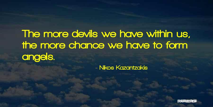 Devils Angel Quotes By Nikos Kazantzakis Devils Angel Quotes By Nikos Kazantzakis