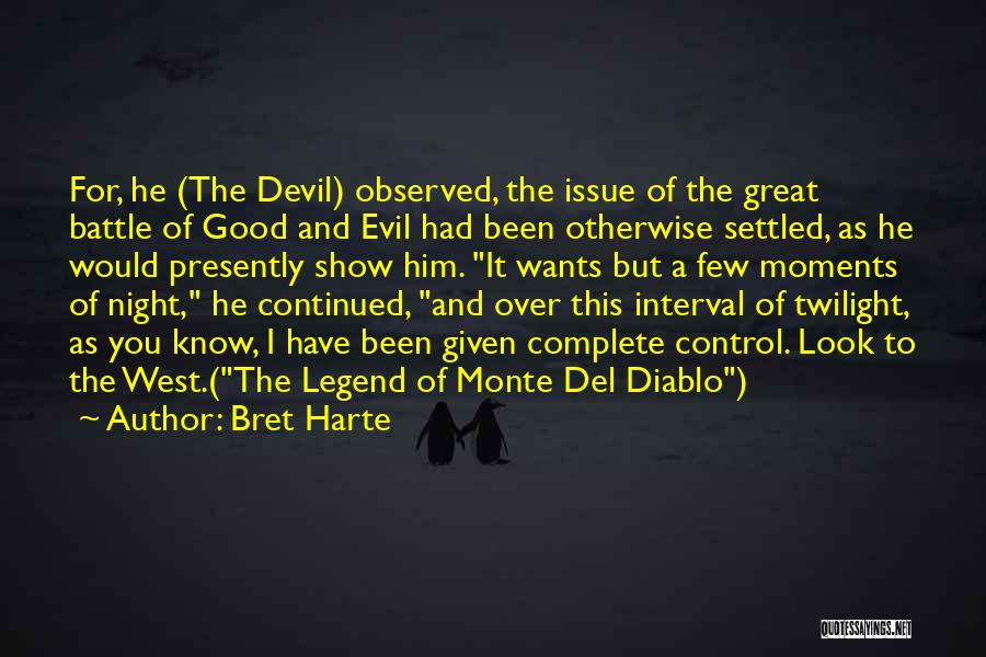 Devil's Night Quotes By Bret Harte