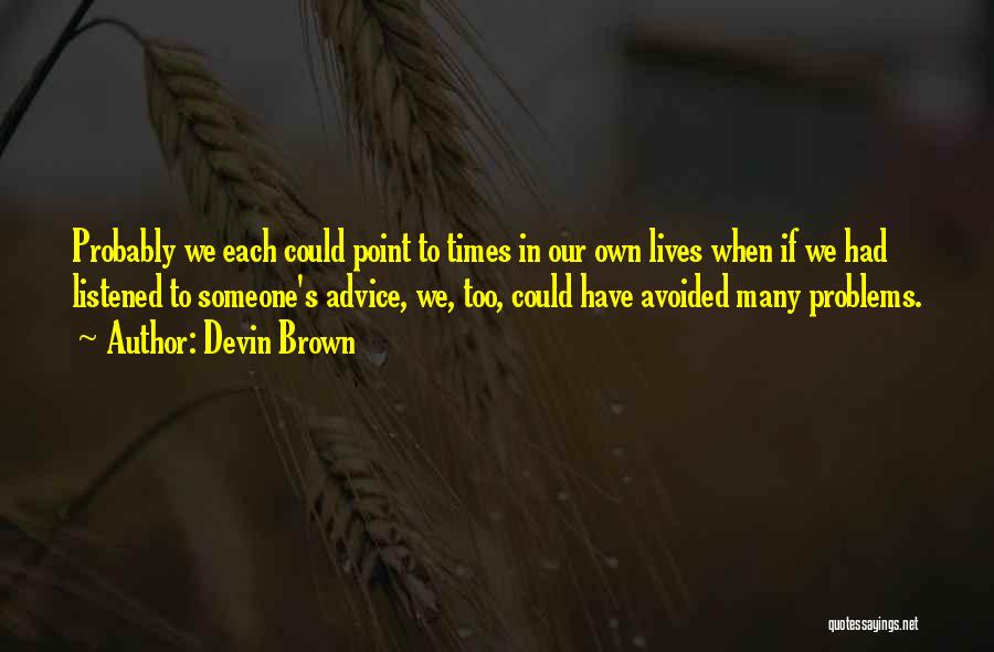 Devin Brown Quotes 1985215