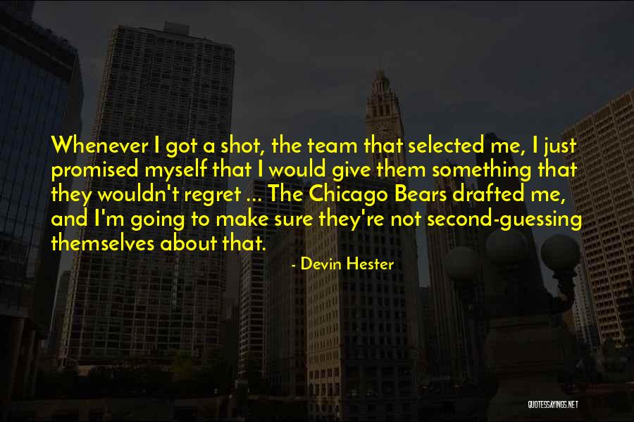 Devin Hester Quotes 574015