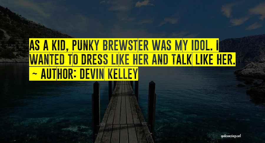 Devin Kelley Quotes 276773