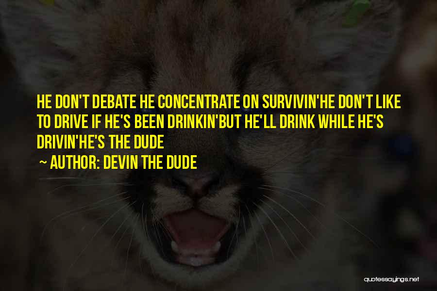 Devin The Dude Quotes 1040794