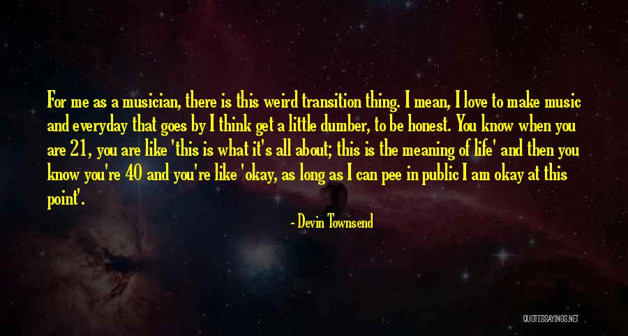 Devin Townsend Quotes 487601 Devin Townsend Quotes 487601