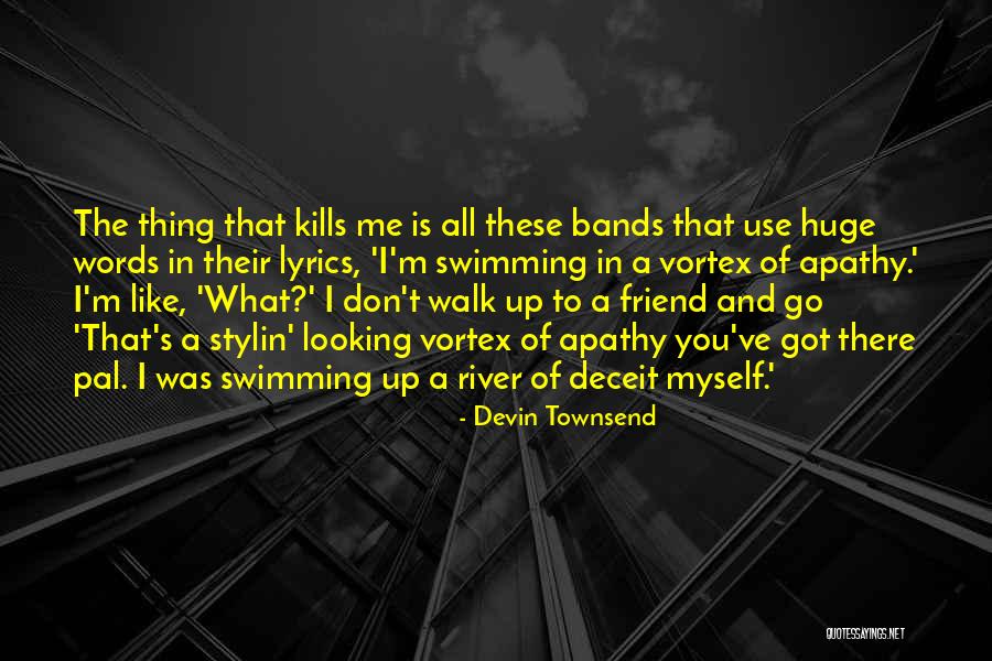 Devin Townsend Quotes 694677 Devin Townsend Quotes 694677