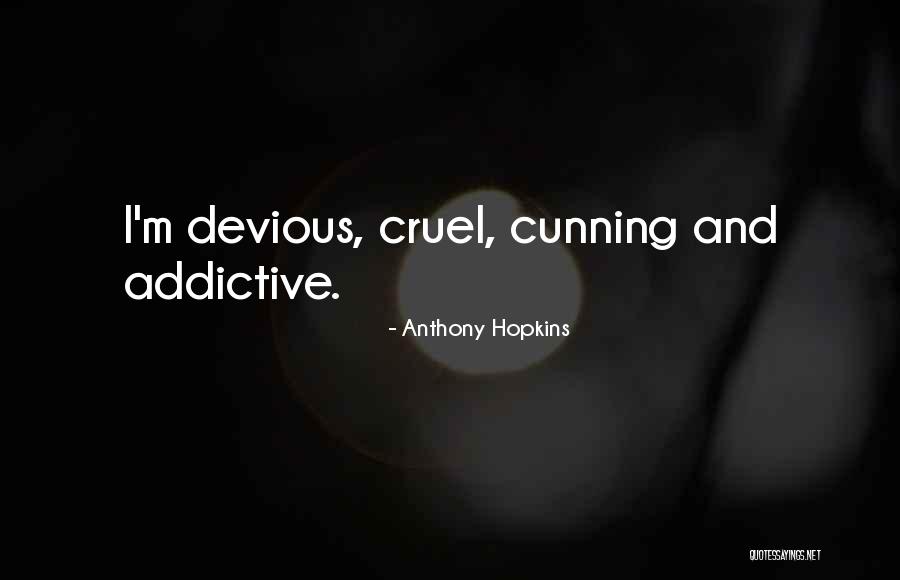 Devious Quotes By Anthony Hopkins