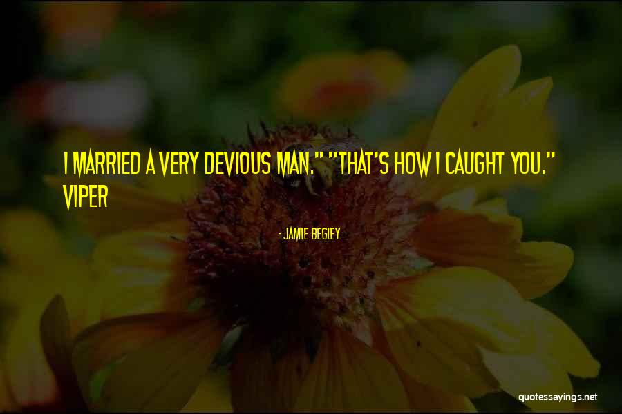 Devious Quotes By Jamie Begley