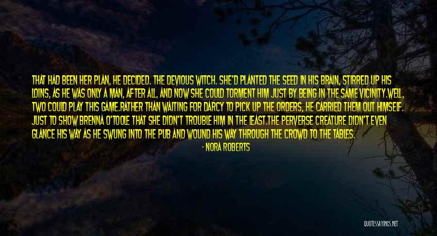 Devious Quotes By Nora Roberts