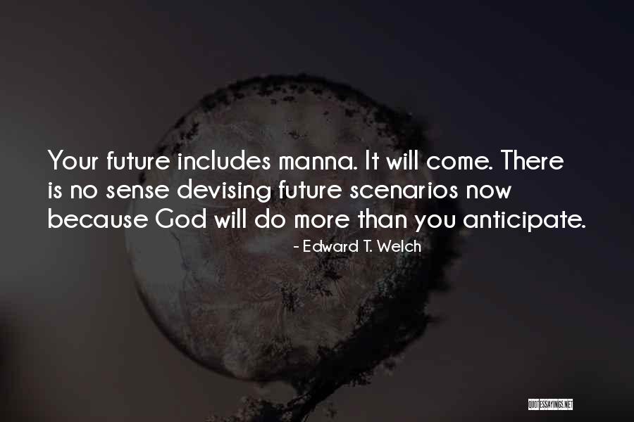 Devising Quotes By Edward T. Welch