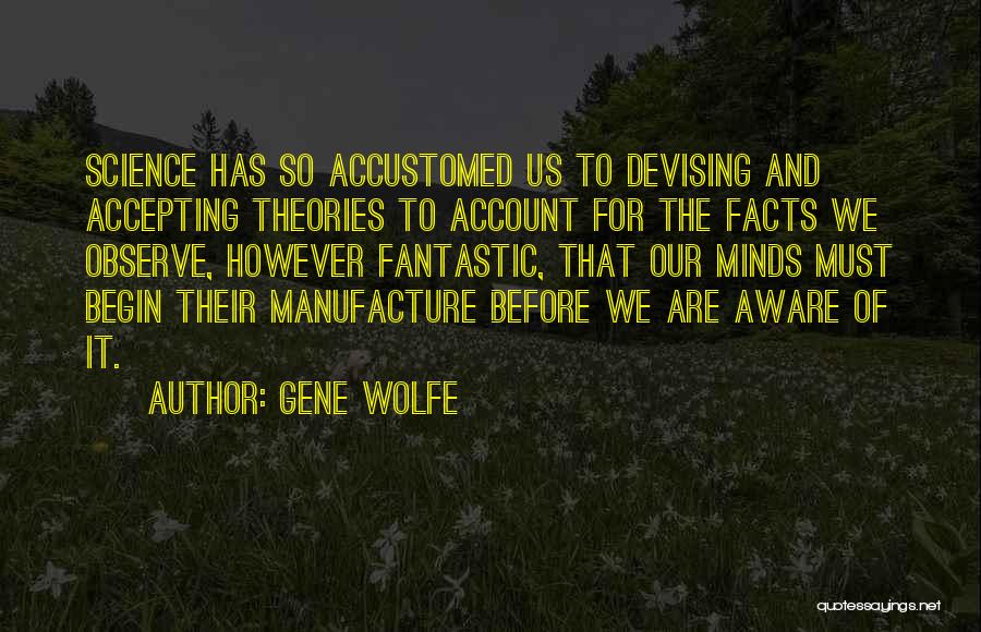 Devising Quotes By Gene Wolfe