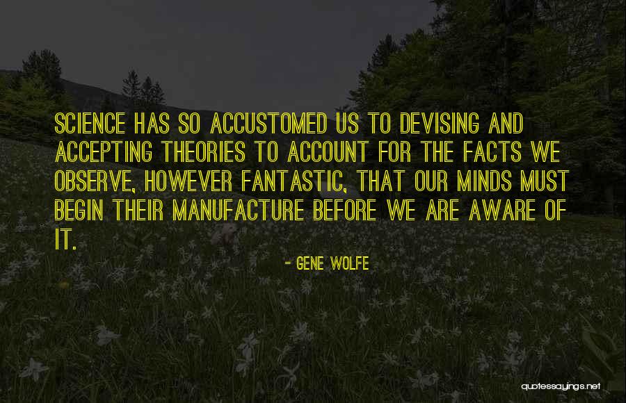 Devising Quotes By Gene Wolfe