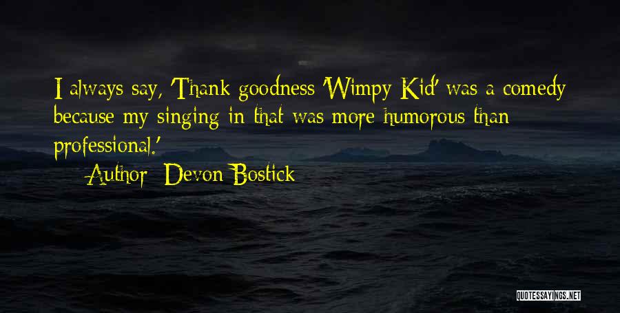 Devon Bostick Quotes 1891414