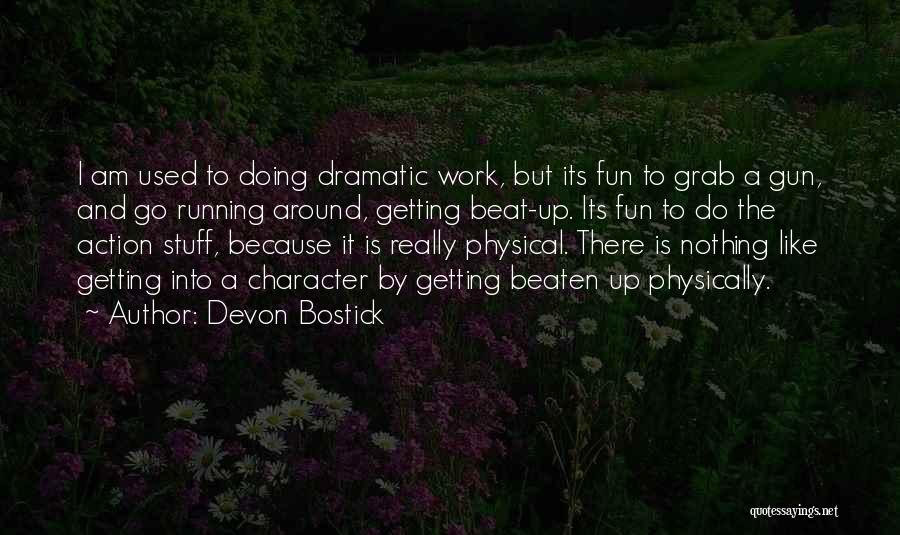 Devon Bostick Quotes 681539