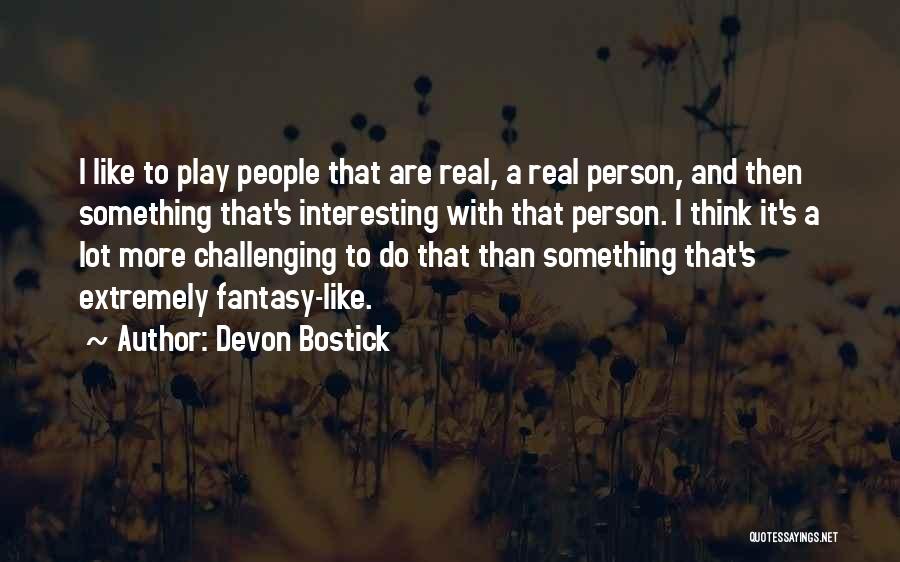 Devon Bostick Quotes 823275