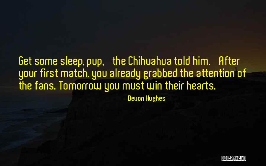 Devon Hughes Quotes 733032