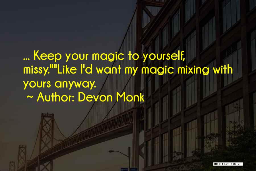 Devon Monk Quotes 1254682