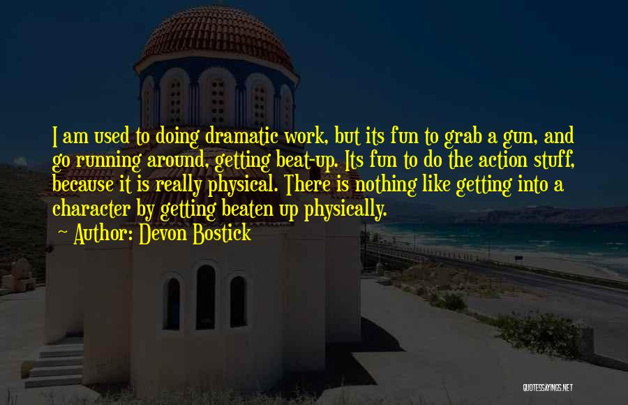 Devon Quotes By Devon Bostick