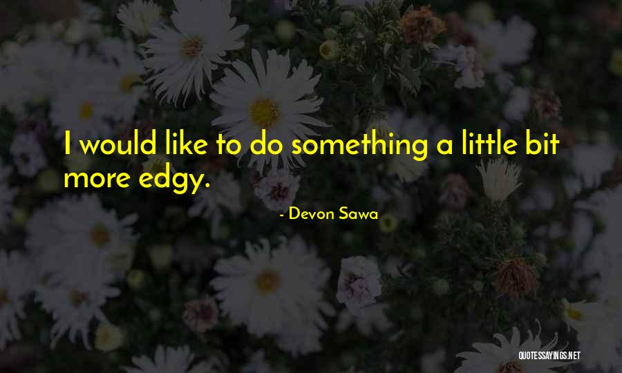 Devon Sawa Quotes 686498 Devon Sawa Quotes 686498