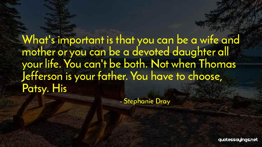 Devoted Mother Quotes By Stephanie Dray Devoted Mother Quotes By Stephanie Dray