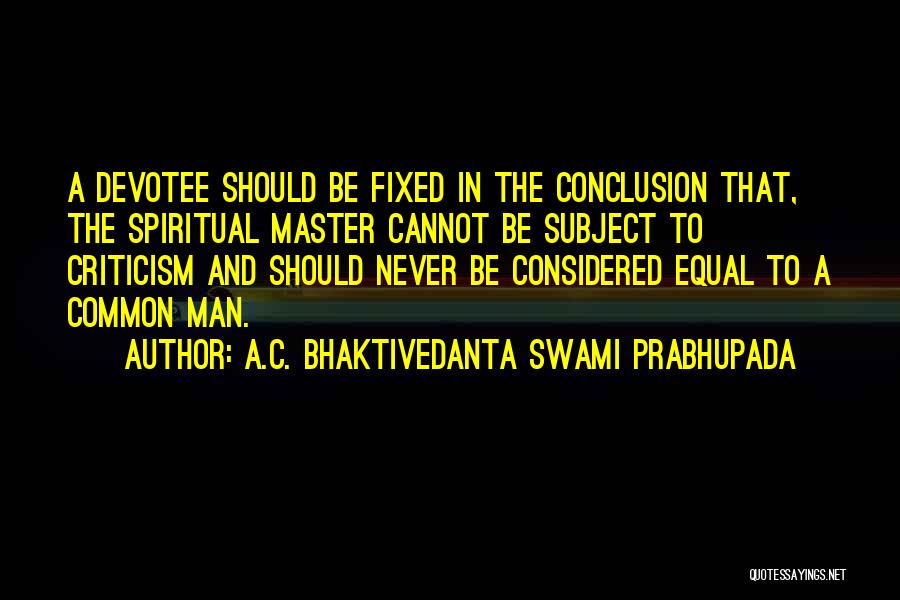 Devotee Quotes By A.C. Bhaktivedanta Swami Prabhupada
