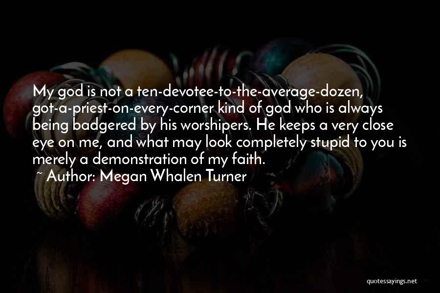 Devotee Quotes By Megan Whalen Turner