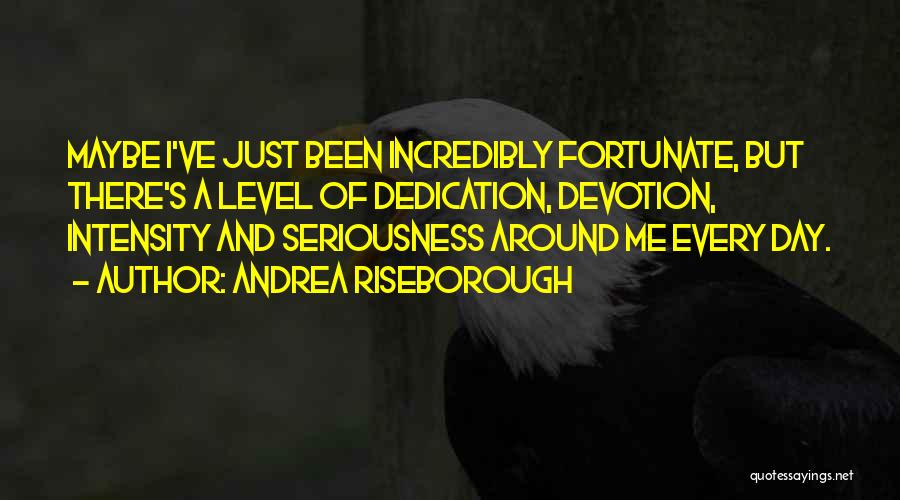 Devotion Dedication Quotes By Andrea Riseborough