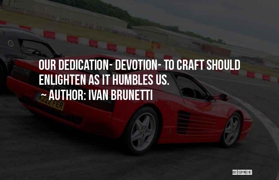 Devotion Dedication Quotes By Ivan Brunetti