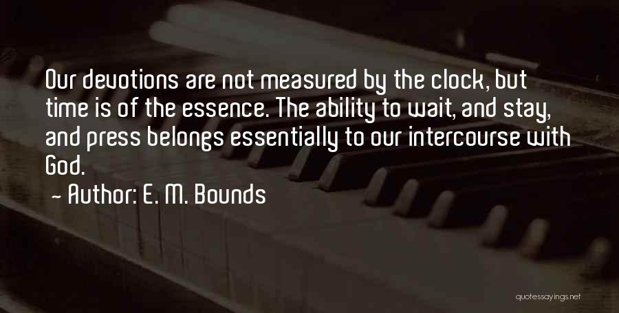 Devotions Quotes By E. M. Bounds