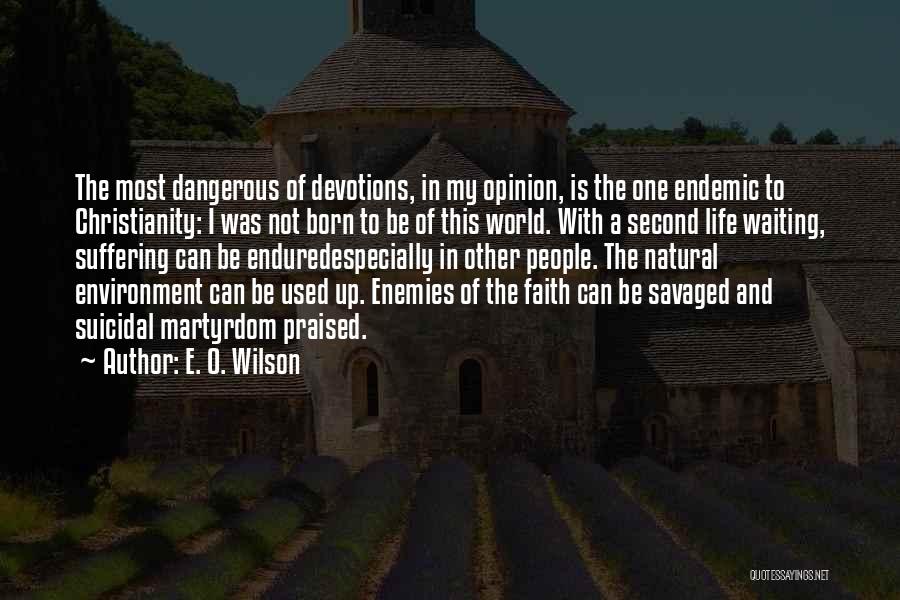 Devotions Quotes By E. O. Wilson