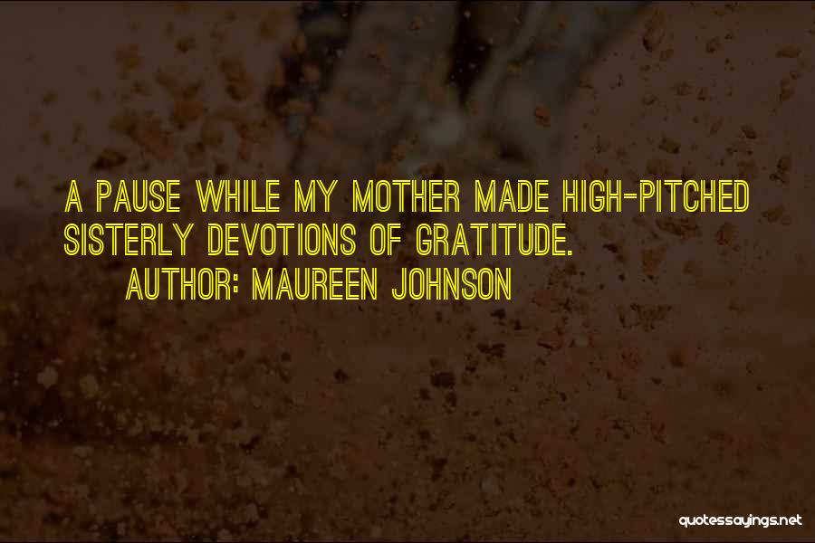 Devotions Quotes By Maureen Johnson