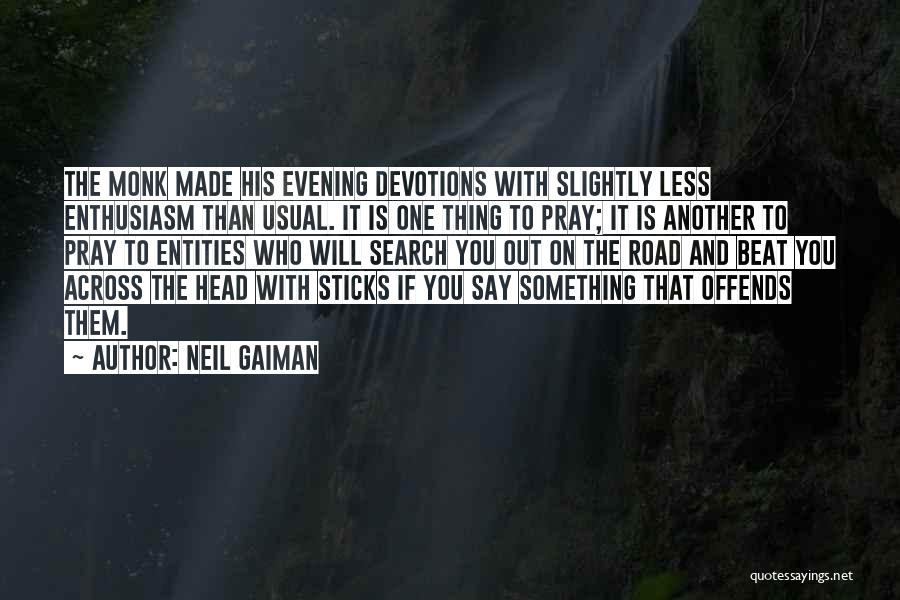 Devotions Quotes By Neil Gaiman