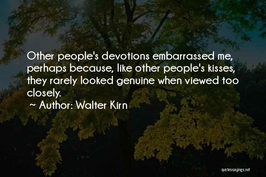 Devotions Quotes By Walter Kirn