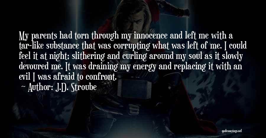 Devour Me Quotes By J.D. Stroube