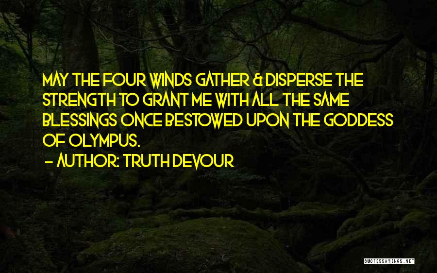 Devour Me Quotes By Truth Devour