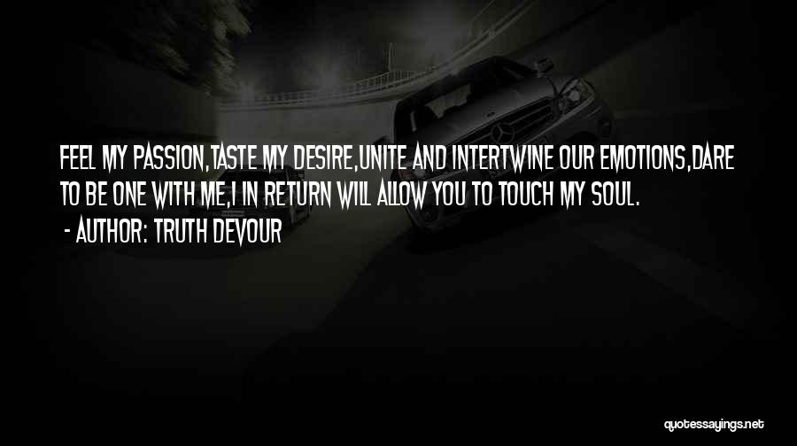 Devour Me Quotes By Truth Devour