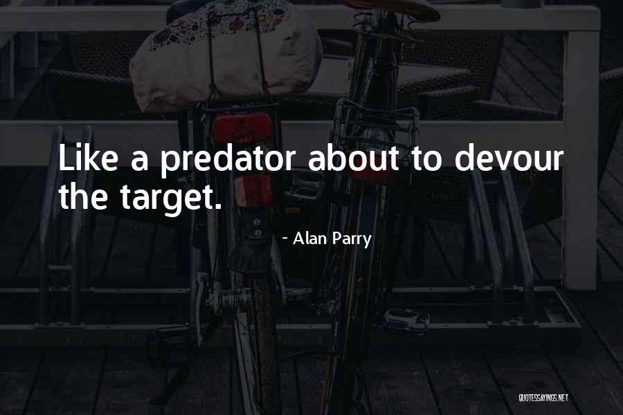 Devour Yourself Quotes By Alan Parry Devour Yourself Quotes By Alan Parry