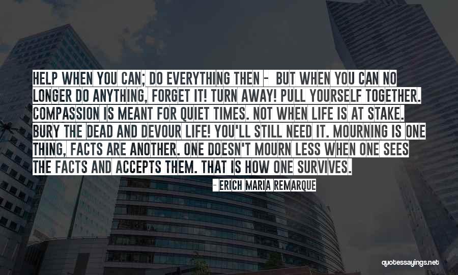 Devour Yourself Quotes By Erich Maria Remarque Devour Yourself Quotes By Erich Maria Remarque