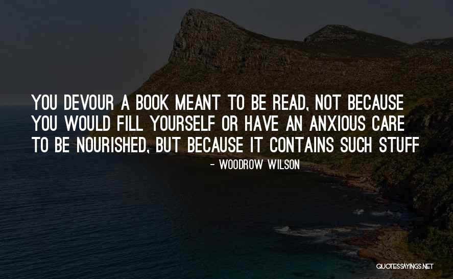 Devour Yourself Quotes By Woodrow Wilson Devour Yourself Quotes By Woodrow Wilson