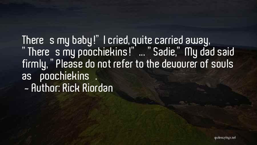 Devourer Of Souls Quotes By Rick Riordan